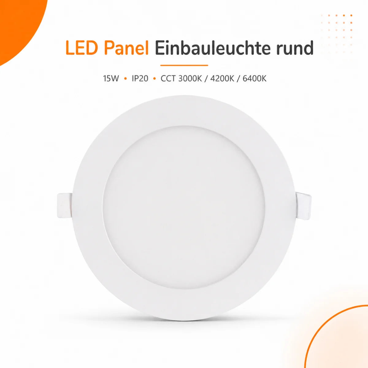 LED Panel Einbauleuchte rund 15W IP20 Ø 18,5 cm – CCT (warmweiß 3000K, neutralweiß 4200K, kaltweiß 6400K)