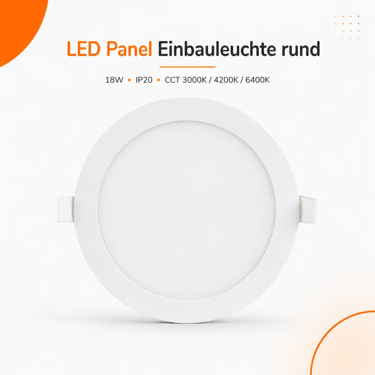 LED Panel Einbauleuchte rund 18W IP20 Ø 21,0 cm – CCT (warmweiß 3000K, neutralweiß 4200K, kaltweiß 6400K)